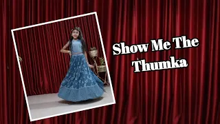 Show Me The Thumka Song | Dance | Abhigyaa Jain Dance | Ranbir,Shraddha |Wedding Dance Choreography