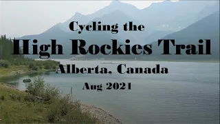 Cycling the High Rockies Trail in Kananaskis, Alberta, Canada August 2021. A short bikepacking tour.