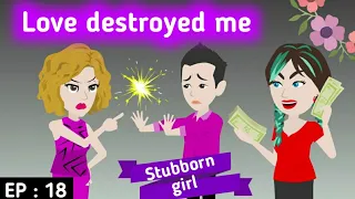 Stubborn girl part 18 | Learn English | English story | English conversation | Animated stories