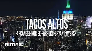 Arcangel, Noriel, Farruko, Bryant Myers, Alex Gárgolas - Tacos Altos (Official Video)