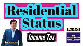 Residential Status of Individual by CA Pradeep Kalra | Income Tax Act 1961 | Part 1 |