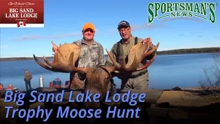 Big Sand Lake Lodge Trophy Moose Hunt