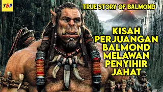 Kisah Perjuangan Balmond Melawan Penyihir Jahat - ALUR CERITA FILM Warcraft