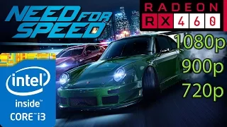 Need For Speed 2015: RX 460 - i3 (Simulated) - 1080p - 900p - 720p