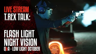 T.REX TALK - Flash Light Night Vision Q&A – Low Light October