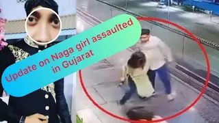 Update: Naga Girl assaulted in Gujarat by her partner business.