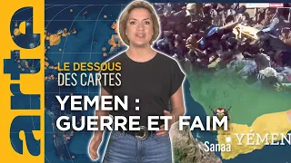 Yémen : guerre et faim - Le dessous des cartes - L’essentiel | ARTE