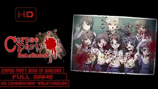 Corpse Party: Book of Shadows | Full Game | Longplay Walkthrough No Commentary | Best Ending