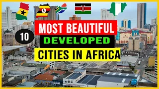 10 Most Beautiful And Developed Cities In Africa In 2022.