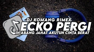 DJ IH ABANG JAHAT (DJ KOMANG RIMEX) | ECKO SHOW feat. INTAN LEMBATA - KINI ECKO PERGI MENINGGALKANKU