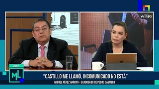 Milagros Leiva Entrevista – DIC 12 – PÉREZ ARROYO: "CASTILLO ME LLAMÓ, INCOMUNICADO NO ESTÁ"| Willax