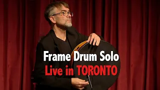 Ken Shorley : Frame Drum Solo (Live in Toronto)