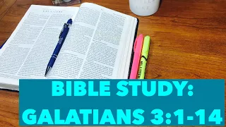 BIBLE STUDY: GALATIANS 3:1-14