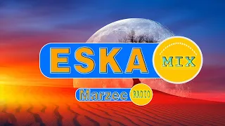 Eska Marzec 🌻Najnowsze Przeboje z Radia 2022🌻Najlepsza radiowa muzyka 2022