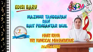 MAZMUR TANGGAPAN HARI RAYA TRI TUNGGAL MAHAKUDUS. 26 MEI 2024. EDISI BARU. TAHUN B/II