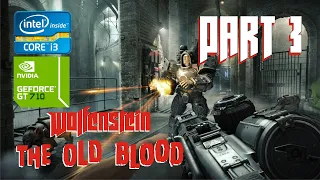 Wolfenstien The Old Blood - Part 3 on i3 GT 710 Gamewalkthrough Gameplay Full Game