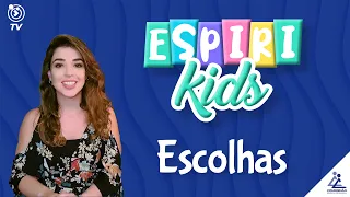 Espirikids | #33 - ESCOLHAS