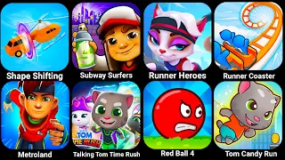 Shape Shifting, Subway Surfers, Runner Heroes,  Metroland, Runner Coaster, Talking Tom Time Rush...