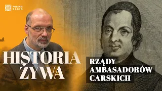 Rządy ambasadorów carskich. Kto próbował je przerwać? | HISTORIA ŻYWA