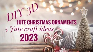 🎄3D JUTE CHRISTMAS /🎄5 Jute craft ideas 2023 ⛄️❄️🎄 JUTE CHRISTMAS ORNAMENTS.