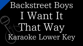 【Karaoke Instrumental】I Want It That Way / Backstreet Boys【Lower Key】