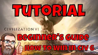 Civilization 6 Tutorial: Beginners Guide - How to Win Civ 6 | Civ 6 Tips and Tricks | Civ 6 Strategy