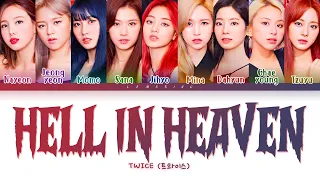 TWICE HELL IN HEAVEN Lyrics (트와이스 HELL IN HEAVEN 가사) [Color Coded Lyrics/Han/Rom/Eng]