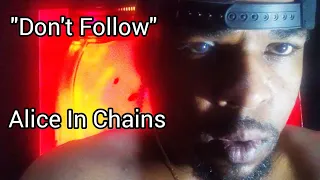REACTION 55 | "Don't Follow" Alice In Chains"