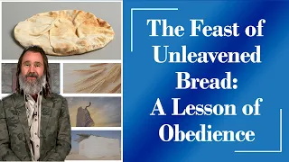 Understanding Unleavened Bread