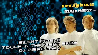 Silent Circle - Touch In The Night 2k22 / Dj Piere Italodance extended remix