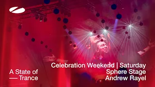 Andrew Rayel live at A State of Trance - Celebration Weekend (Saturday | Sphere Stage)