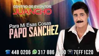 PARA MI ESAS COSAS - PAPO SANCHEZ