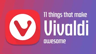 11 reasons Vivaldi is the best browser you're not using