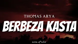 THOMAS ARYA - Berbeza Kasta ( Lyrics )