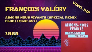 François Valéry – Aimons nous Vivants (Spécial Remix Club) (1989) (Maxi 45T)