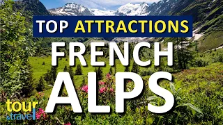 Amazing Things to Do in French Alps & Top French Alps Attractions