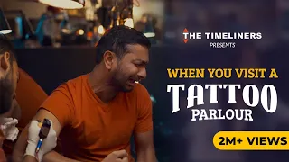 When You Visit A Tattoo Parlour | The Timeliners