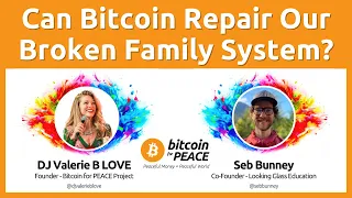[LIVESTREAM] Can Bitcoin Repair Our Broken Family System? Seb Bunney