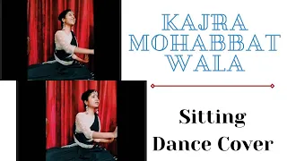 Kajra Mohabbat Wala | Sitting Dance | Sisters Siblings Choreography | Trishita Bhardwaj |