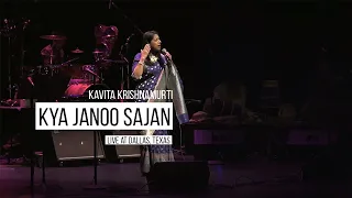 Kya Janoo Sajan - Dil Vil Pyar Vyar | Kavita Krishnamurti | (Live at Dallas, Texas)