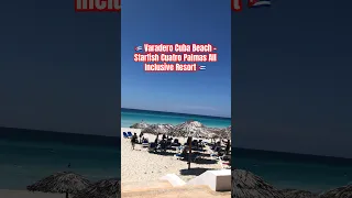 Varadero Cuba Beach Starfish Cuatro Palmas All Inclusive Resort 🇨🇺 #travel #cuba #varadero #beach