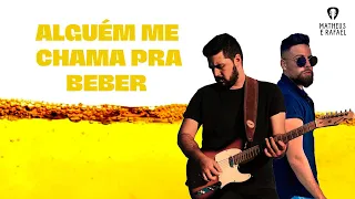 MATHEUS E RAFAEL - ALGUÉM ME CHAMA PRA BEBER - HUGO E GUILHERME (COVER)