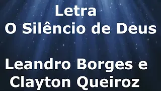 Leandro Borges e Clayton Queiroz - O Silêncio de Deus - Letra