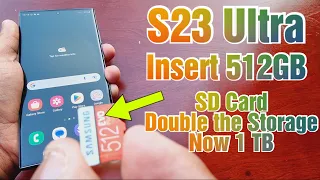 Samsung Galaxy S23 Ultra How to insert 512GB Micro SD Card Double the Storage to 1terabyte of space