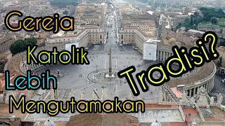 Gereja Katolik Lebih Mengutamakan Tradisi Suci? Benarkah?