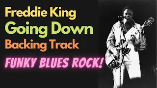 Going Down - Blues Rock Backing Track in D - Freddie King!