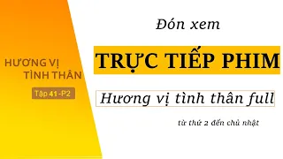 Hương vị tình thân tập 41 phần 2 || Full HD || Không Quảng Cáo