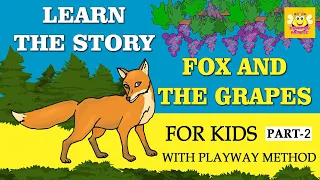 Learn Story Fox and the Grapes - Part 2 | English | LKG onwards