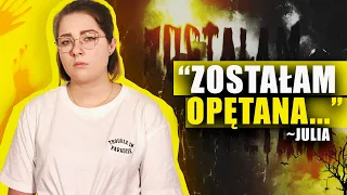 ZOSTAŁAM OPĘTANA.. - PARANORMALNA HISTORIA JULII