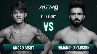 Angad Bisht VS Himanshu Kaushik I Full Fight I MFN 9